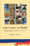 Qu hacemos con Baroja? : reflexiones 

sobre la 
