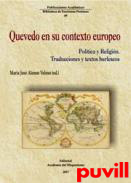 Quevedo en su contexto europeo : poltica y religin : traducciones y textos burlescos