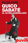 Quico Sabat, el ltimo guerrillero