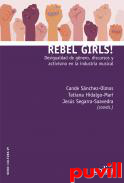 Rebel Girls! : desigualdad de gnero, discursos y activismo en la industria musical