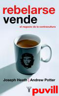 Rebelarse vende : el negocio de la contracultura