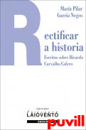 Rectificar a historia : escritos sobre Ricardo Carvalho Calero