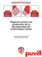 Rgimen jurdico de proteccin de la 

discapacidad por enfermedad mental