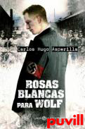 Rosas blancas para Wolf