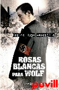 Rosas blancas para Wolf