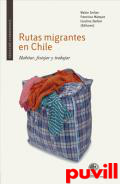 Rutas migrantes en Chile : habitar, festejar y trabajar