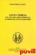 Santa Teresa y el vocabulario espiritual, en romance, de sus maestros