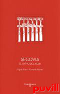 Segovia : el rapto del agua
