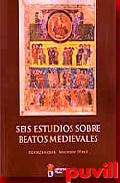 Seis estudios sobre beatos medievales