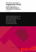 Seleccin de materiales de legislacin fiscal : asignaturas de Sistema Fiscal Espaol I y Fiscalidad de la Empresa