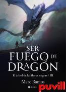 Ser fuego de dragn