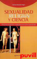 Sexualidad, religin y ciencia : discursos cientficos y religiosos acerca de la sexualidad