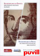 Shakespeare en Espaa : bibliografa anotada bilinge = Shakespeare in Spain : an annotated bilingual bibliography