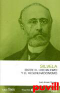 Silvela : Entre el liberalismo y el regeneracionismo