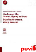 Studies on life, human dignity and Law : Dignidad humana, vida y Derecho