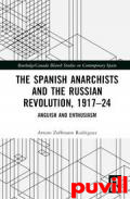 The Spanish Anarchists and the Russian Revolution, 191724 : Anguish and Enthusiasm