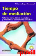 Tiempo de mediacin : una propuesta metodolgica para la resolucin pacfica de conflictos en el mbito escolar : la red de mediacin en el centro