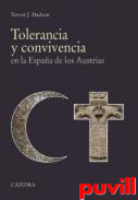 Tolerancia y convivencia : en la Espaa de los Austrias