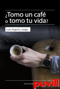 Tomo un caf o tomo tu vida?