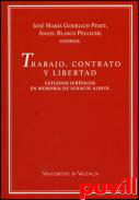 Trabajo, contrato y libertad : estudios jurdicos en memoria de Ignacio Albiol