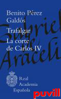 Trafalgar ; La corte de Carlos IV
