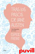 Tras los pasos de Jane Austen : una biografa personal