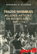 Trazos invisibles : mujeres artistas en Buenos Aires (1890-1923)