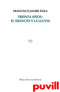 Treinta aos : el silencio y la lluvia