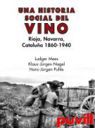 Una historia social del vino : Rioja, Navarra, Catalua 1860-1940