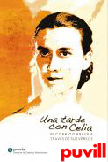 Una tarde con Celia : recorrido breve a travs de sus versos