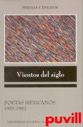 Vientos del siglo : poetas mexicanos, 1950-1982