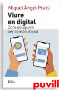 Viure en digital : Com eduquem per al mn d'avui