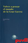 Volver a pensar el mundo de la Gran Guerra