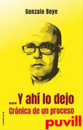 ...Y ah lo dejo : crnica de un proceso