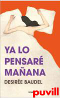 Ya lo pensar maana