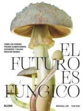 El futuro es fúngico