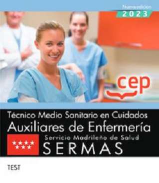 Técnico Medio Sanitario en Cuidados Auxiliares de Enfermería, Servicio Madrileño de Salud (SERMAS). Test