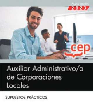 Auxiliar administrativo/a de corporaciones locales. Supuestos prácticos