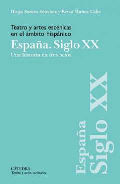Teatro y artes escénicas en el ámbito hispánico, España siglo XX