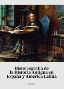 Historiografa de la Historia Antigua en Espaa y Amrica Latina