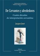 De Cervantes y alrededores : cuatro décadas de interpretación cervantina