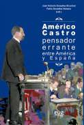 Amrico Castro, pensador errante entre Amrica y Espaa