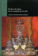 El  altar de plata de la catedral de Sevilla