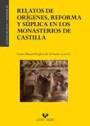 Relatos de orgenes, reforma y splica en los monasterios de Castilla