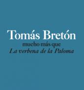 Toms Bretn, mucho ms que La verbena de la Paloma