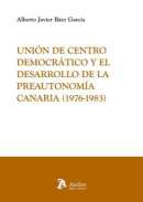 Unin de Centro Democrtico y el desarrollo de la preautonoma canaria (1976-1983)
