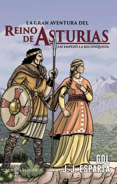 La gran aventura del reino de Asturias : así empezó la Reconquista