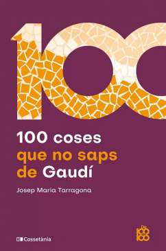100 coses que no saps de Gaudí