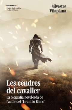Les cendres del cavaller : la biografia novel·lada de l'autor del Tirant lo Blanc