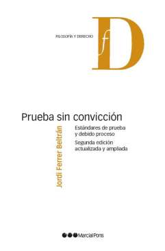 Prueba sin convicción : estándares de prueba y debido proceso